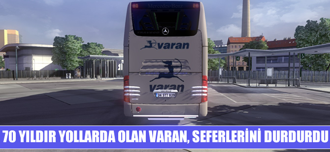 70 yıldır yollarda olan Varan, seferlerini durdurdu