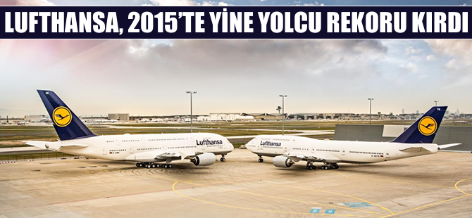Lufthansa Grubu 2015 yılında yine yolcu rekoru kırdı