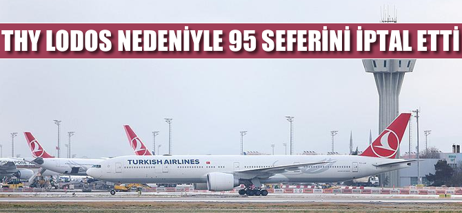 THY lodos nedeniyle 95 seferini iptal etti