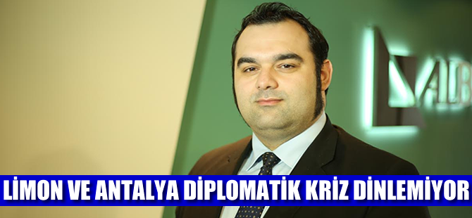 Limon ve Antalya diplomatik kriz dinlemiyor
