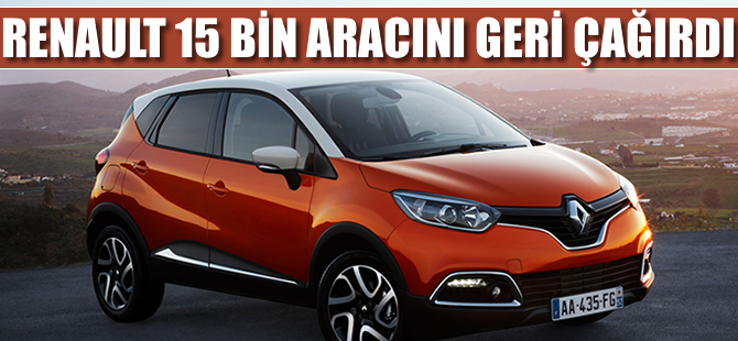 Renault 15 bin aracını geri çağırıyor