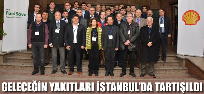 Geleceğin yakıtları İstanbul’da tartışıldı