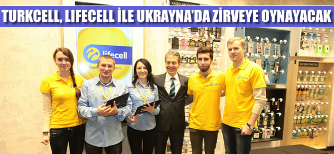 Turkcell, lifecell ile Ukrayna'da zirveye oynayacak