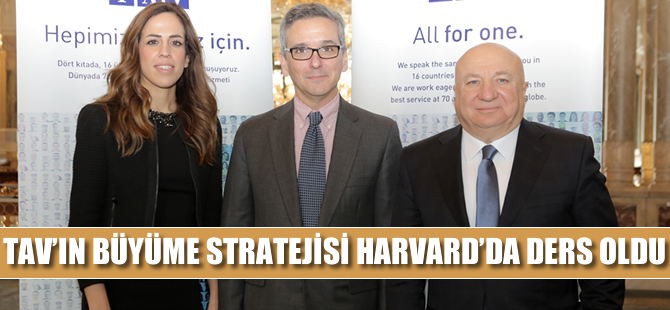 TAV'ın büyüme stratejisi Harvard'da ders oldu
