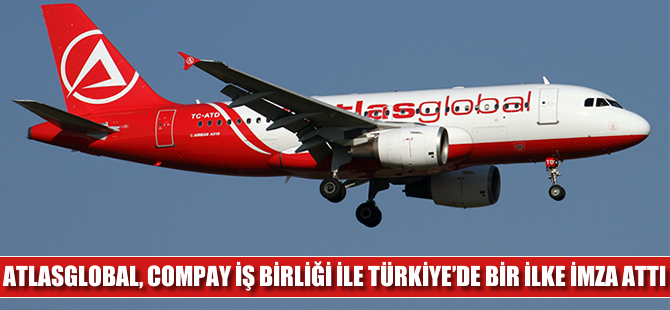 Atlasglobal, ComPay iş birliği ile Türkiye’de bir ilke imza attı