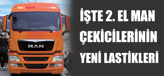 2. el MAN çekiciler yeni lastikleriyle ilk günkü gibi