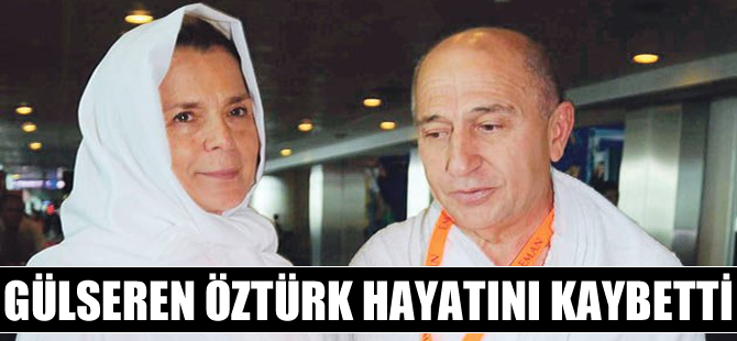 Nihat Özdemir’in eşi Gülseren Özdemir hayatını kaybetti