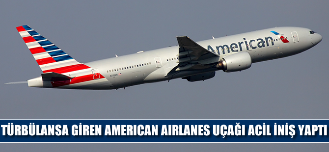 Türbülansa giren American Airlines uçağı acil iniş yaptı