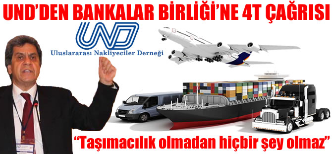 UND Başkanı Çetin Nuhoğlu; 3T’nin yanında “Taşımacılık” yani 4T unutulmamalıdır