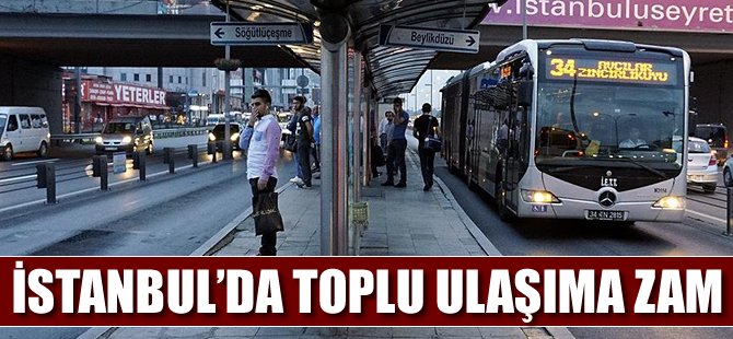 İstanbul'da toplu ulaşımda yeni tarife