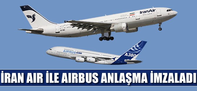 İran ile Airbus resmen anlaştı