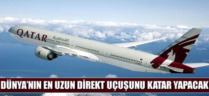 Dünyanın en uzun direkt uçuşunu Katar yapacak