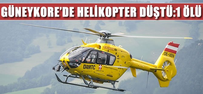 Güney Kore'de helikopter kazası; 1 ölü