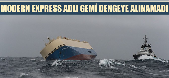 Biskay Körfezi’nde yan yatan Modern Express isimli gemi doğrultulamıyor