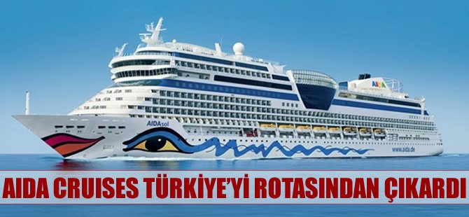 Aida Cruises, tüm Türkiye seferlerini iptal eti