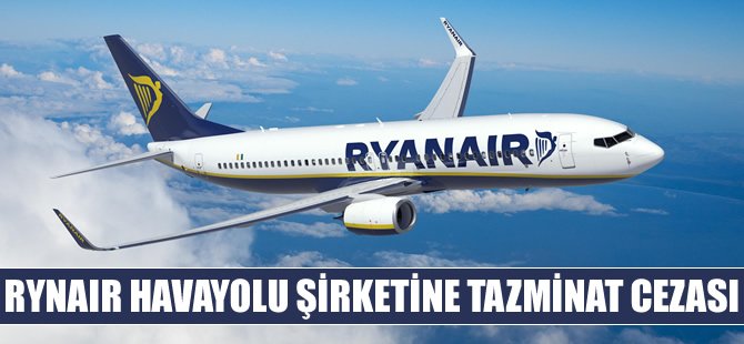 Ryanair'e tazminat cezası