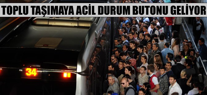 Toplu taşıma araçlarına acil durum butonu şartı