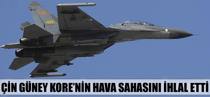 Çin Güney Kore'nin hava sahasını ihlal etti