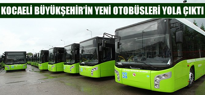 Kocaeli Büyükşehirin yeni otobüsleri hizmete girdi