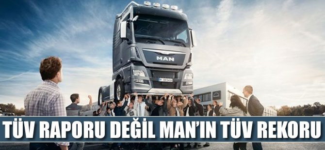TÜV Ticari Araçlar Raporu'nda MAN 4 yıldır zirvede