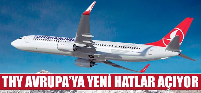 THY Ankara ve Trabzon'dan Avrupa'ya uçacak