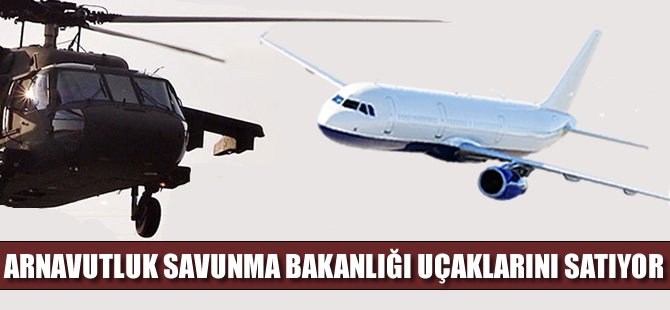Uçak ve helikopterler satışa çıkarılıyor