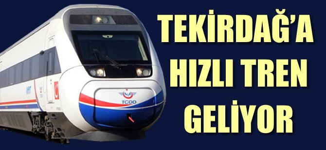 İşte Trakya Hızlı Tren’in güzergahı