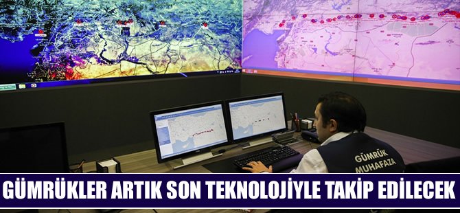 Gümrüklere "teknolojik" takip