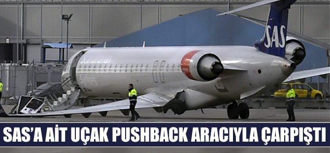 SAS uçağı push back aracına çarptı