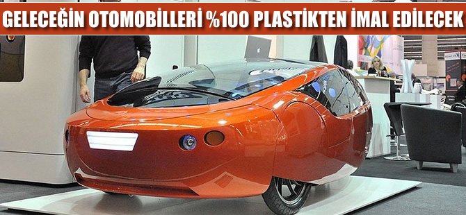 Geleceğin otoları %100 plastikten imal edilecek