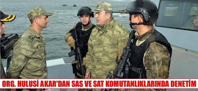 Genelkurmay Başkanı Hulusi Akar, SAT ve SAS Komutanlıklarını denetledi