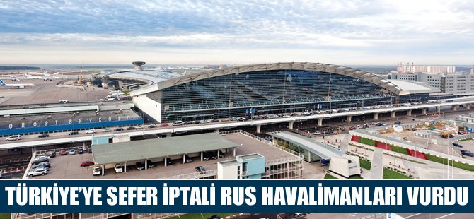 Türkiye iptali Rusları vurdu