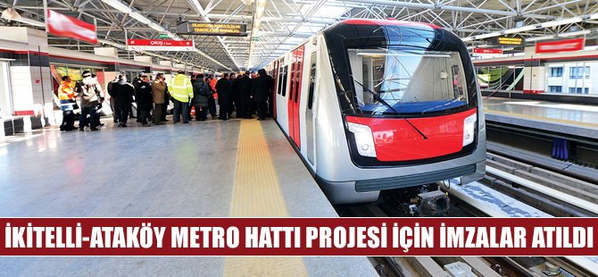 İkitelli – Ataköy Metro Hattı Projesi ihaleyi kazanan Aga Enerji ile sözleşme imzalandı