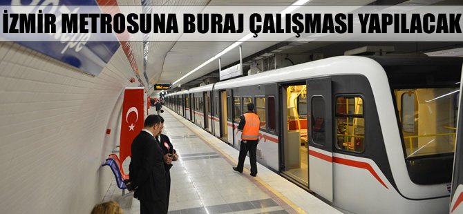 İzmir metrosunda daha konforlu ulaşım için buraj çalışması yapılacak