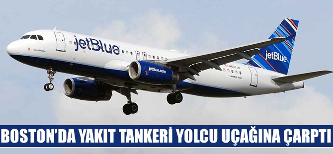 Yakıt tankeri yolcu uçağına çarptı