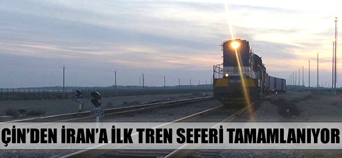 Çin’den İran’a ilk tren seferi tamamlanıyor