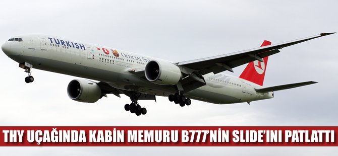 THY kabin memuru slide patlattı