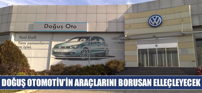 Doğuş Otomotiv’in araçlarını Borusan elleçleyecek