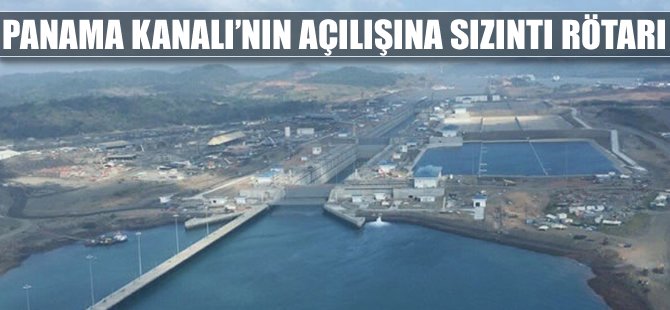 Yeni Panama Kanalı'nın açılışına çatlak rötarı