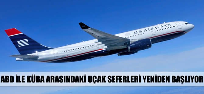 ABD - Küba arası tarifeli uçak seferleri yeniden başlıyor