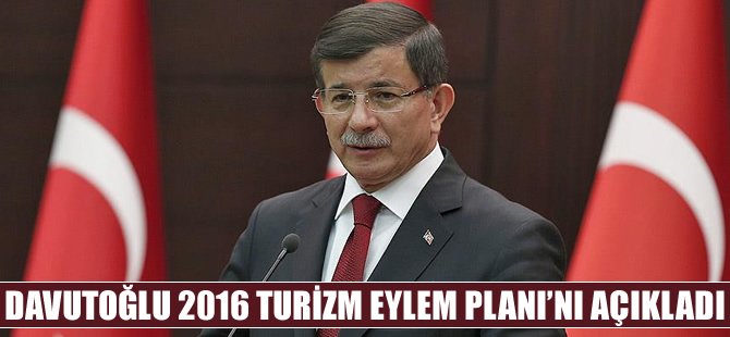 Başbakan Davutoğlu 2016 Turizm Eylem Planı'nı açıkladı