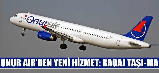Onur Air'den yepyeni hizmet