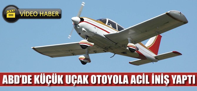 ABD'de küçük uçak otoyola acil iniş yaptı