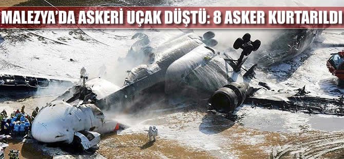 Malezya'da askeri uçak düştü: 8 asker kurtarıldı