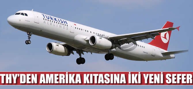 THY'den Amerika kıtasına 2 yeni sefer