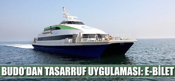 BUDO tasarruf için 'e-bilet'e geçiyor