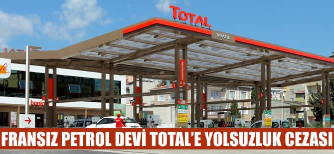 Fransız petrol şirketine şok ceza