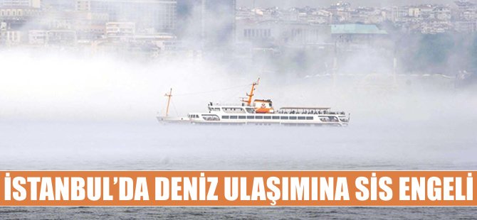 İstanbul Boğazı gemi geçişlerine kapatıldı, şehir hatları seferleri iptal