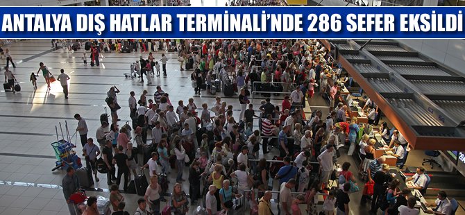 Antalya'da dış hatlarda büyük kayıp