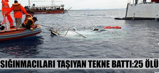 Didim açıklarında sığınmacıları taşıyan tekne battı: 25 ölü